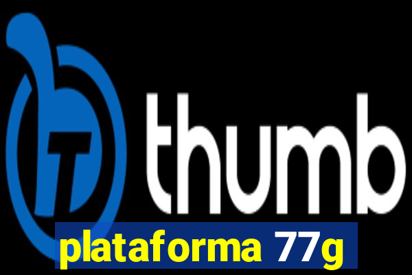 plataforma 77g